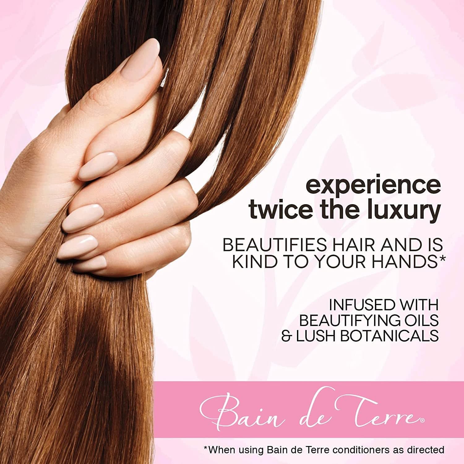 experience twice the luxury. Beautifies hair and is kind to your hands when using Bain de Terre conditioners as direct. Infused with Beautifying Oils & Lush Botanicals